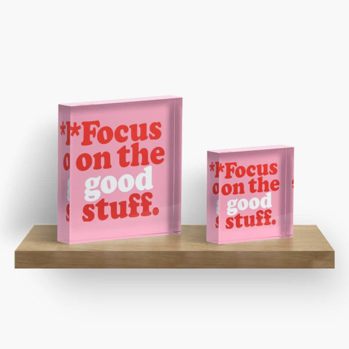 Focus On The Good Stuff {Pink & Red Version} Acrylic Blocks